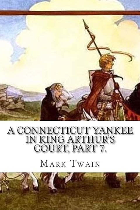 A Connecticut Yankee in King Arthur's Court, Part 7