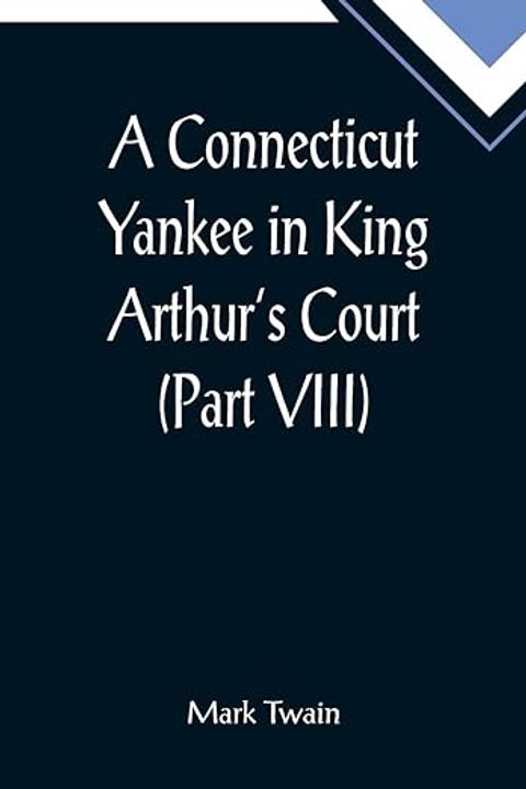 A Connecticut Yankee in King Arthur's Court, Part 8