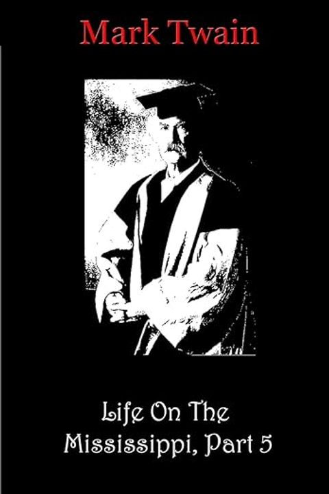 Life on the Mississippi, Part 5