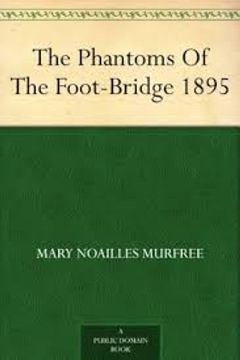 The Phantoms of the Foot-Bridge