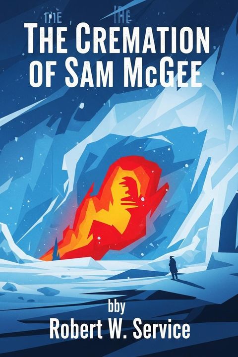The Cremation of Sam Mcgee