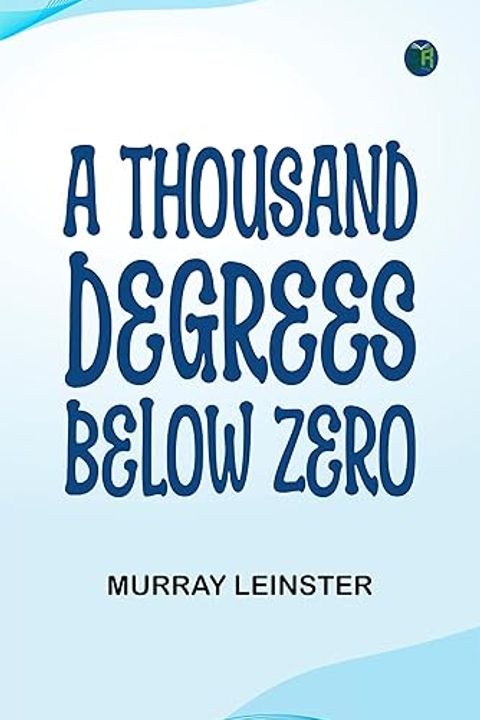 A Thousand Degrees below Zero