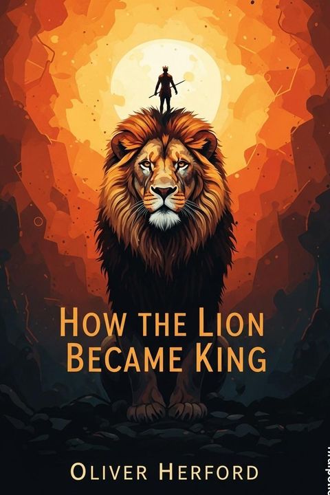 How the Lion Became King