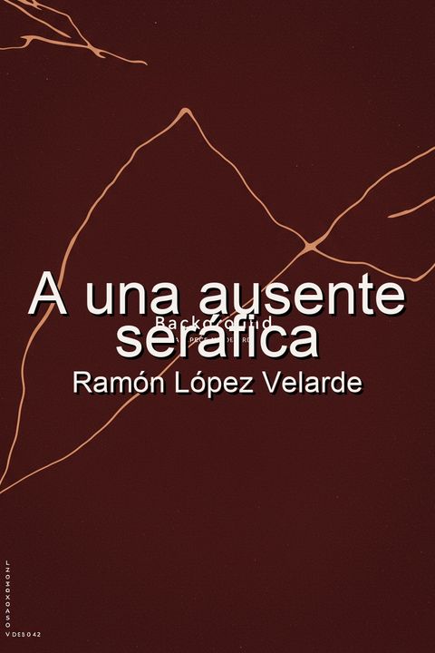 A una ausente seráfica