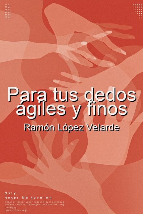 Para tus dedos ágiles y finos