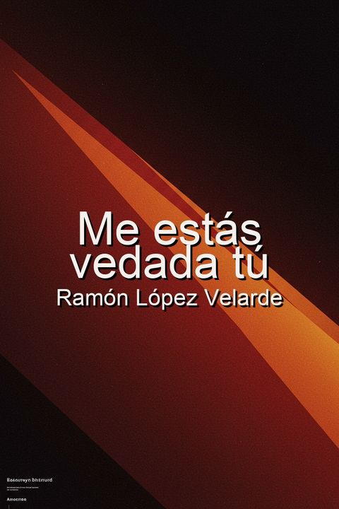 Me estás vedada tú