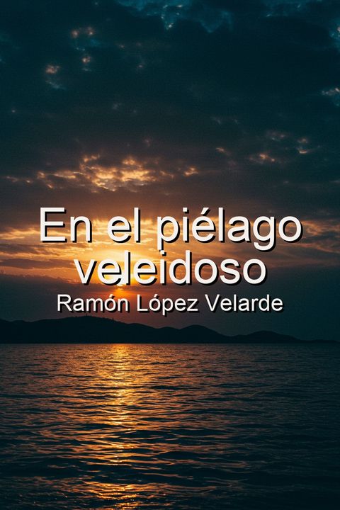 En el piélago veleidoso