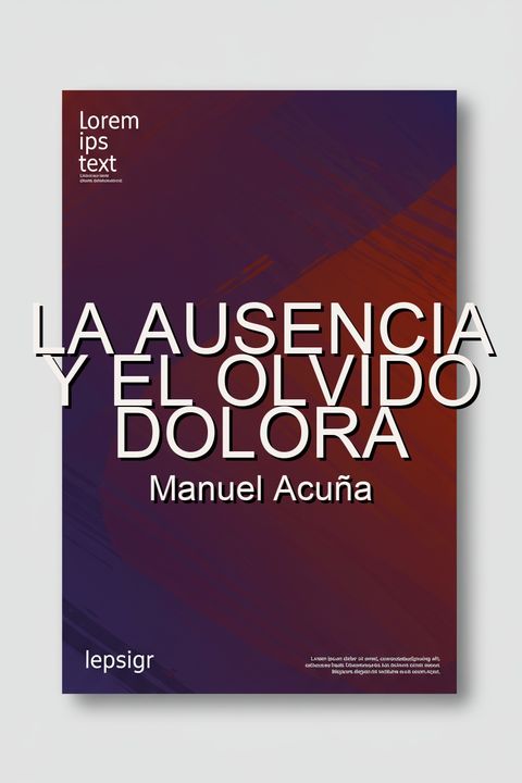La ausencia y el olvido dolora