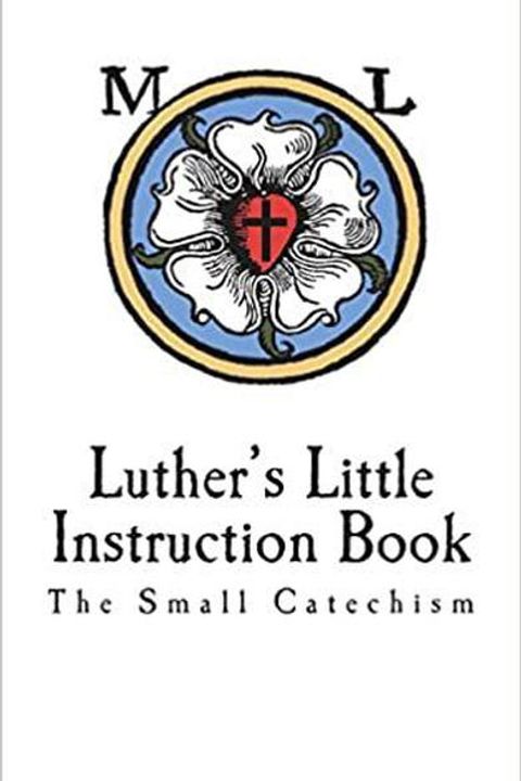 Luther's Little Instruction Book