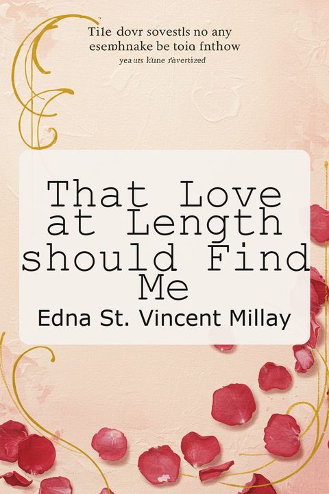 That Love at Length should Find Me