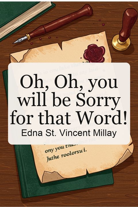 Oh, Oh, you will be Sorry for that Word!