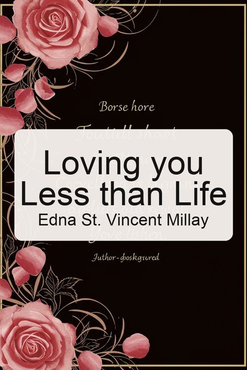 Loving you Less than Life