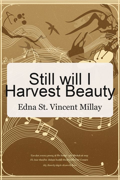 Still will I Harvest Beauty