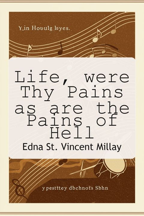 Life, were Thy Pains as are the Pains of Hell