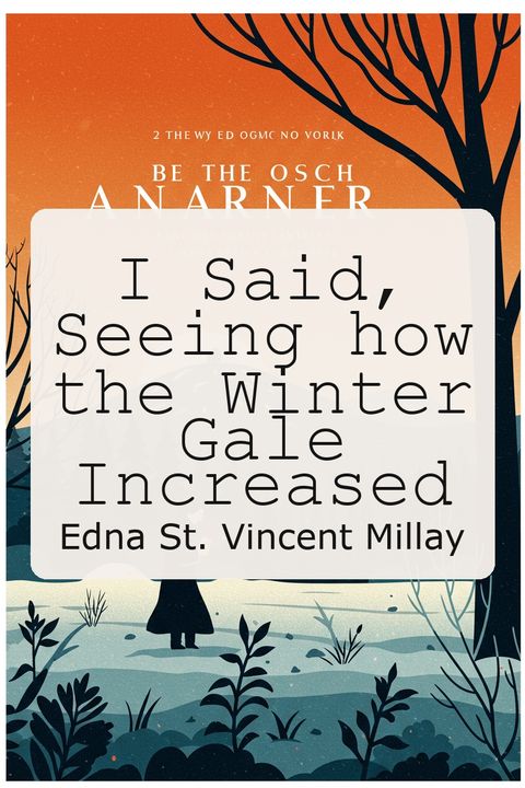 I Said, Seeing how the Winter Gale Increased
