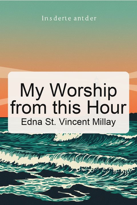 My Worship from this Hour