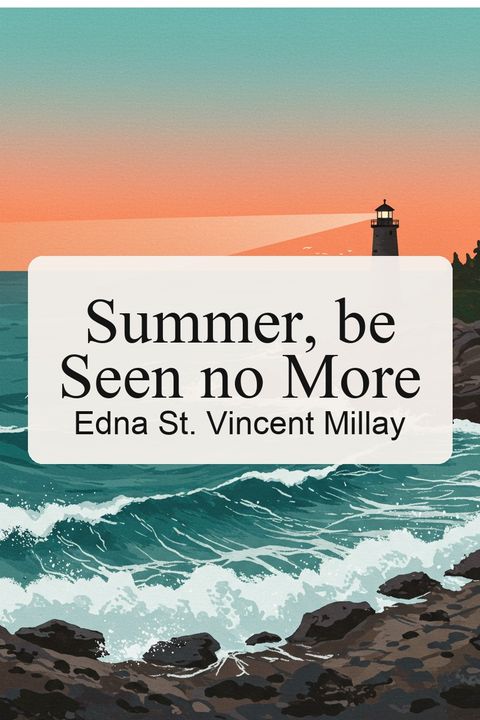 Summer, be Seen no More