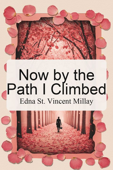 Now by the Path I Climbed