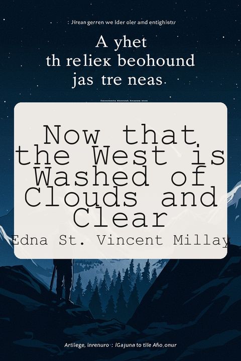 Now that the West is Washed of Clouds and Clear
