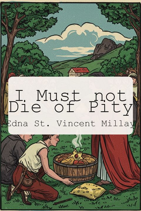 I Must not Die of Pity