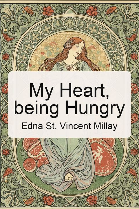 My Heart, being Hungry