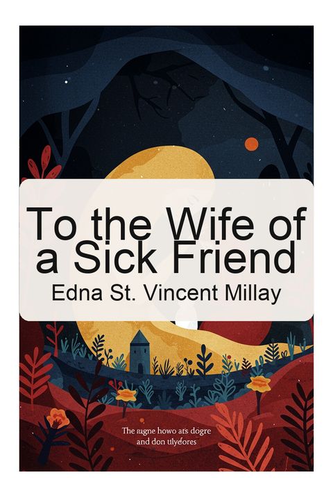 To the Wife of a Sick Friend