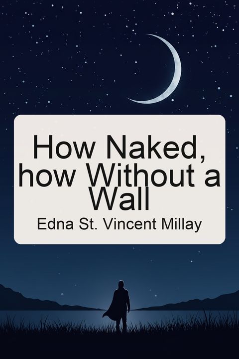 How Naked, how Without a Wall