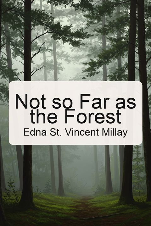 Not so Far as the Forest