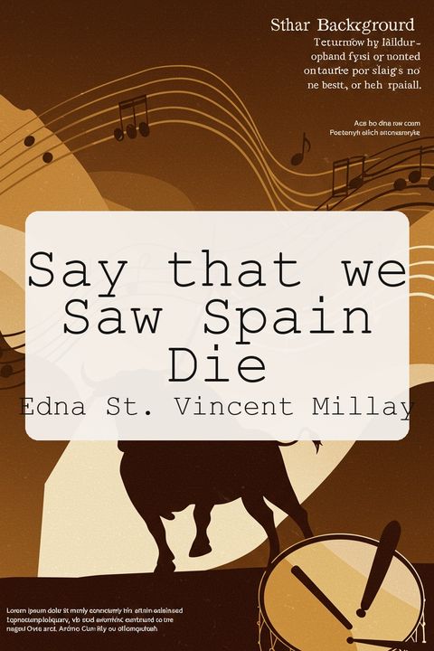 Say that we Saw Spain Die