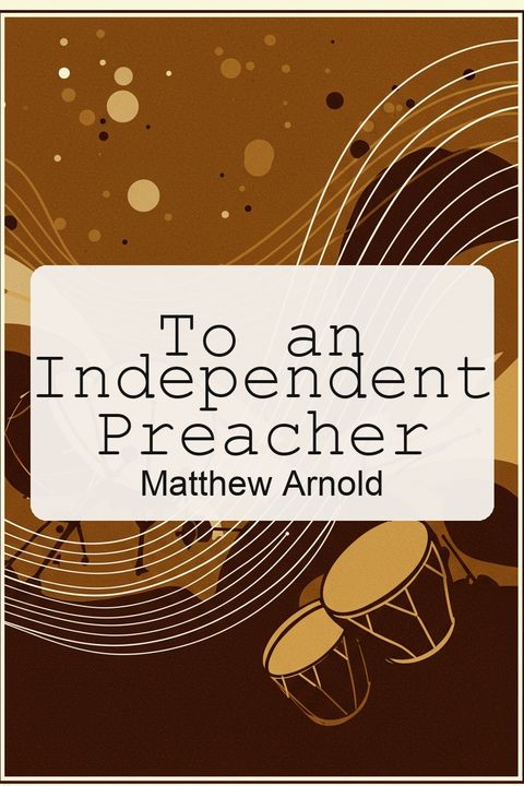 To an Independent Preacher