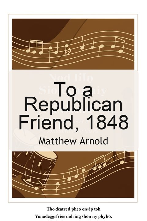 To a Republican Friend, 1848