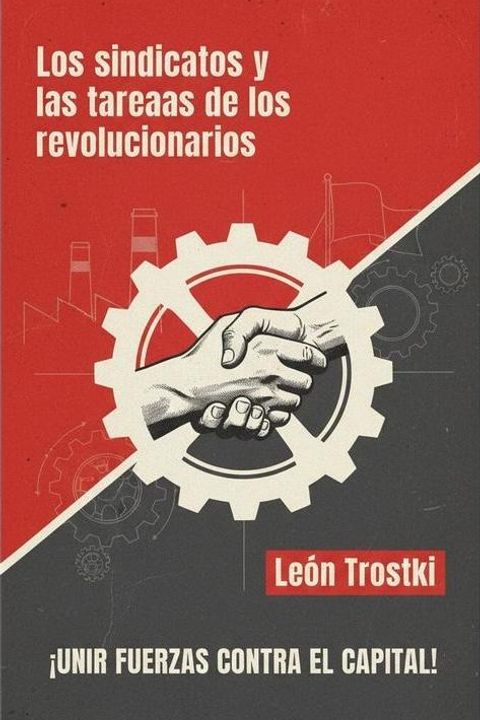 Los sindicatos y las tareas de los revolucionarios