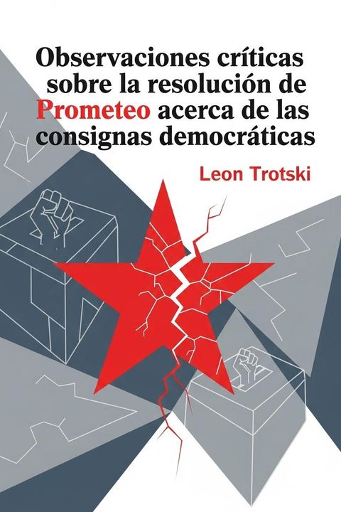 Observaciones críticas sobre la resolución de Prometeo acerca de las consignas democráticas
