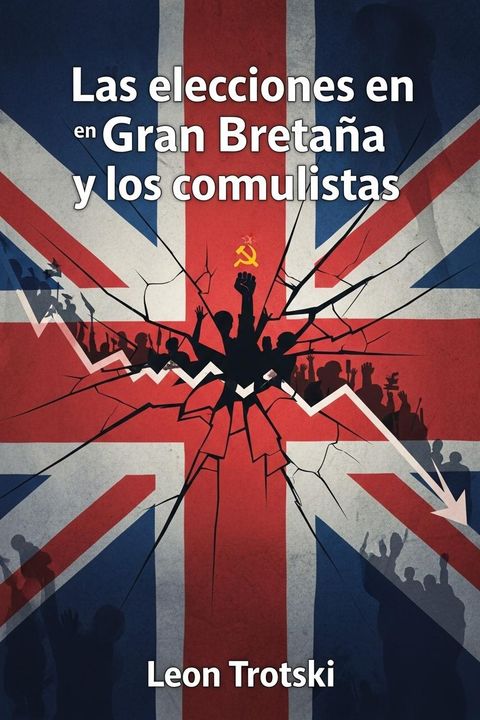 Las elecciones en Gran Bretaña y los comunistas