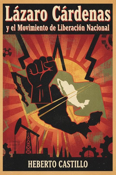Lázaro Cárdenas y el Movimiento de Liberación Nacional