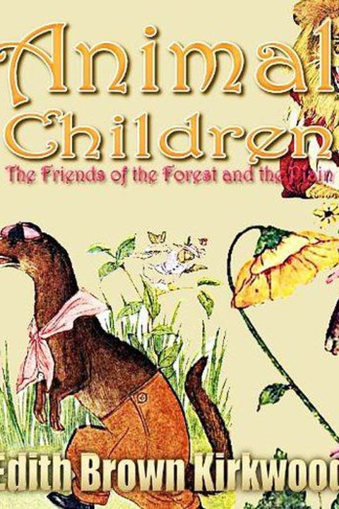Animal Children: The Friends of the Forest and the Plain