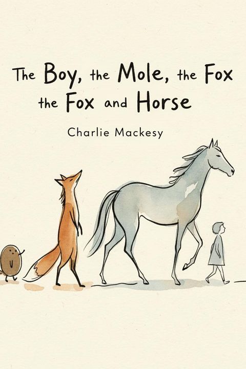 The Boy, the Mole, the Fox and the Horse