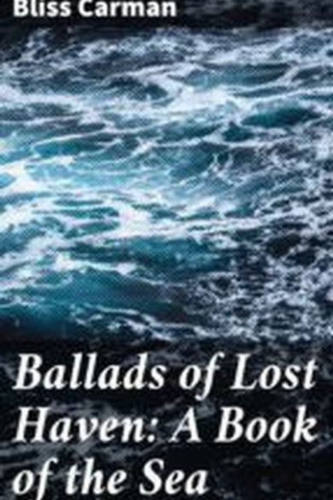 Ballads of Lost Haven, A Book of the Sea