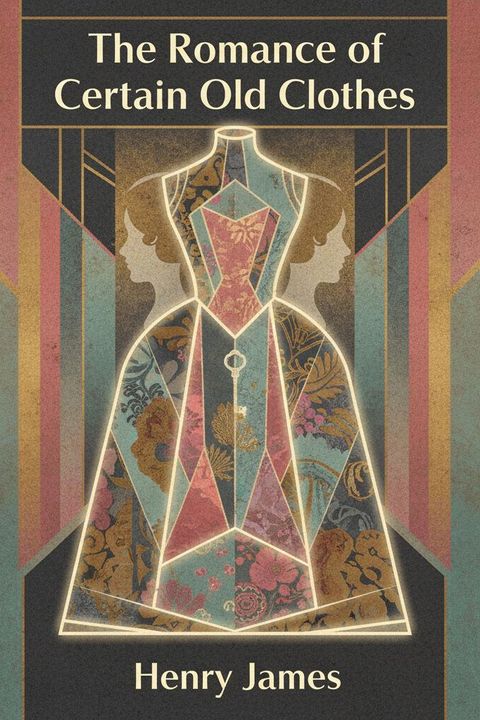 The Romance of Certain Old Clothes