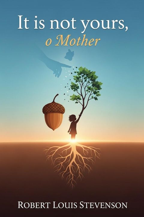 It is not yours, o Mother