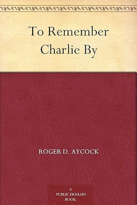 To Remember Charlie By