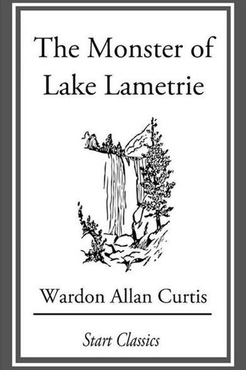 The Monster of Lake Lametrie