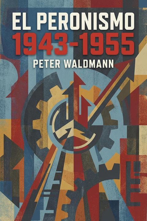 El peronismo 1943-1955