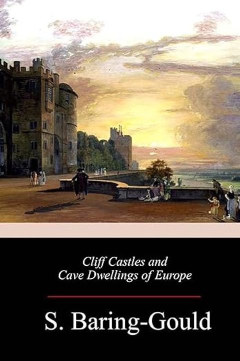 Cliff Castles and Cave Dwellings of Europe