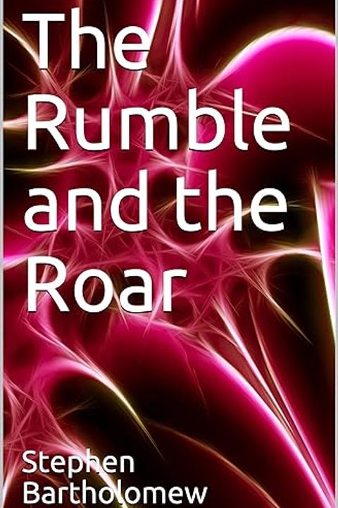 The Rumble and the Roar