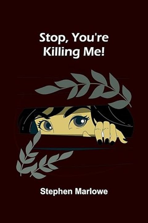 Stop, you're Killing me!