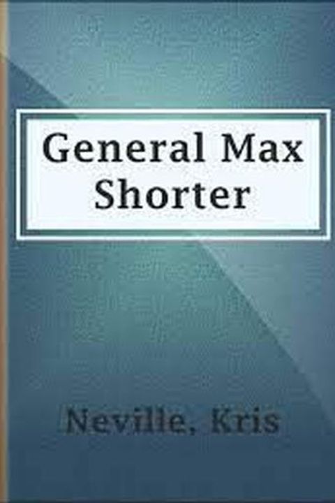 General Max Shorter