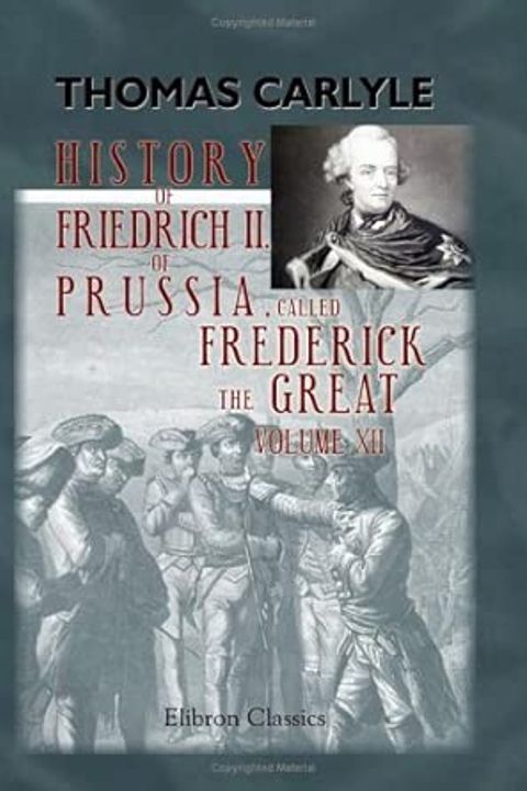 History of Friedrich II of Prussia, Volume 12