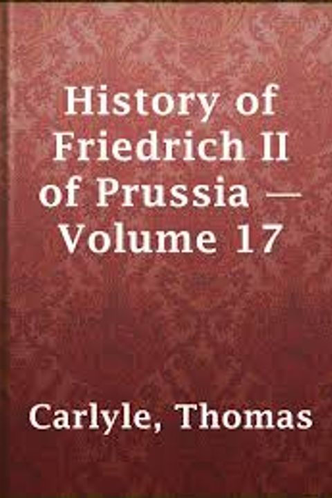 History of Friedrich II of Prussia, Volume 17