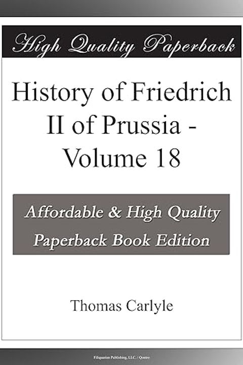 History of Friedrich II of Prussia, Volume 18